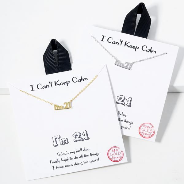 18K GOLD RHODIUM DIPPED I CAN`T KEEP CALM "I`M 21"NECKLACE