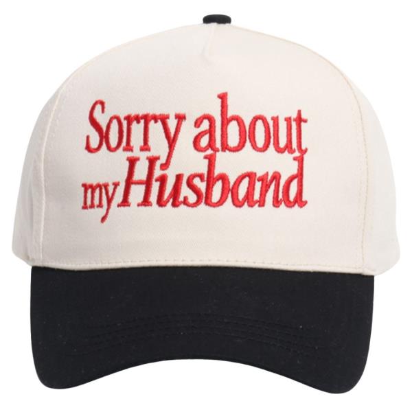 SORRY ABOUT MY HUSBAND EMBROIDERY IN TWO TONE BASEBALL CAP